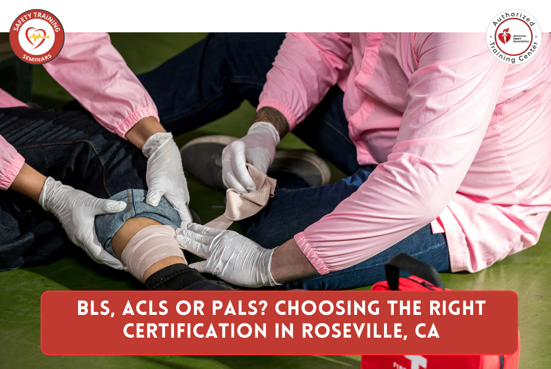 BLS, ACLS or PALS? Choosing the Right Certification in Roseville, CA