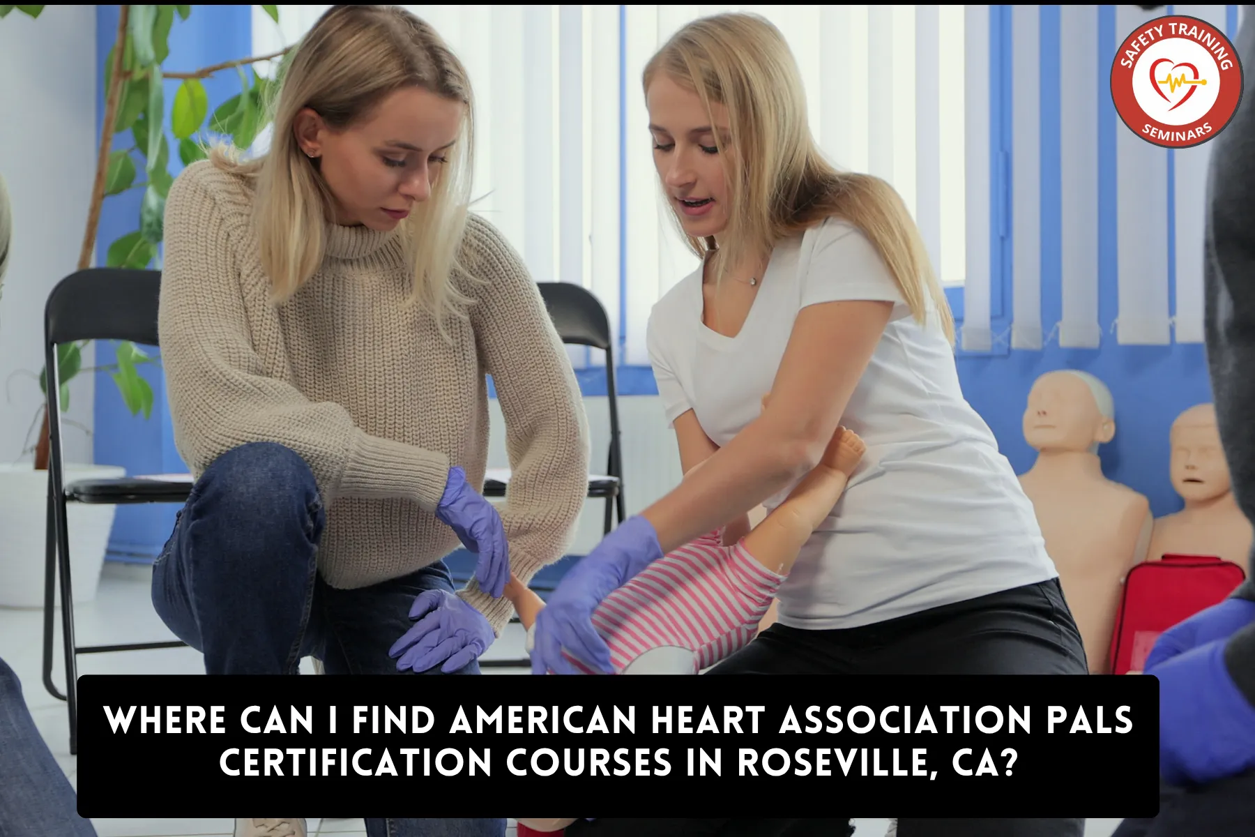 Where Can I Find American Heart Association PALS Certification Courses in Roseville, CA?